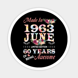 June Flower Made In 1963 60 Years Of Being Awesome Magnet